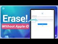 [2 ways] How to Erase iPad without Apple ID Password | 2025