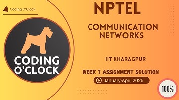 NPTEL Communication Networks Week 7 Assignment Solution January - April 2025 IIT Kharagpur
