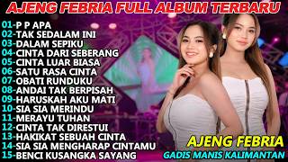P P APA GADIS MANIS KALI MANTAN AJENG FEBRIA DANGDUT KOPLO FULL ALBUM TERBARU 2025!KOPLO VARIO DANGD