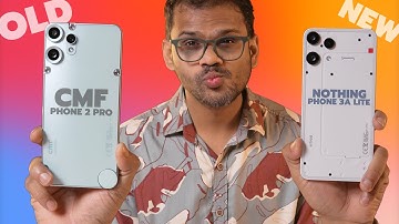 Nothing Phone 3A lite vs CMF Phone 2 Pro Full Comparison - Best Phone Under 20000?