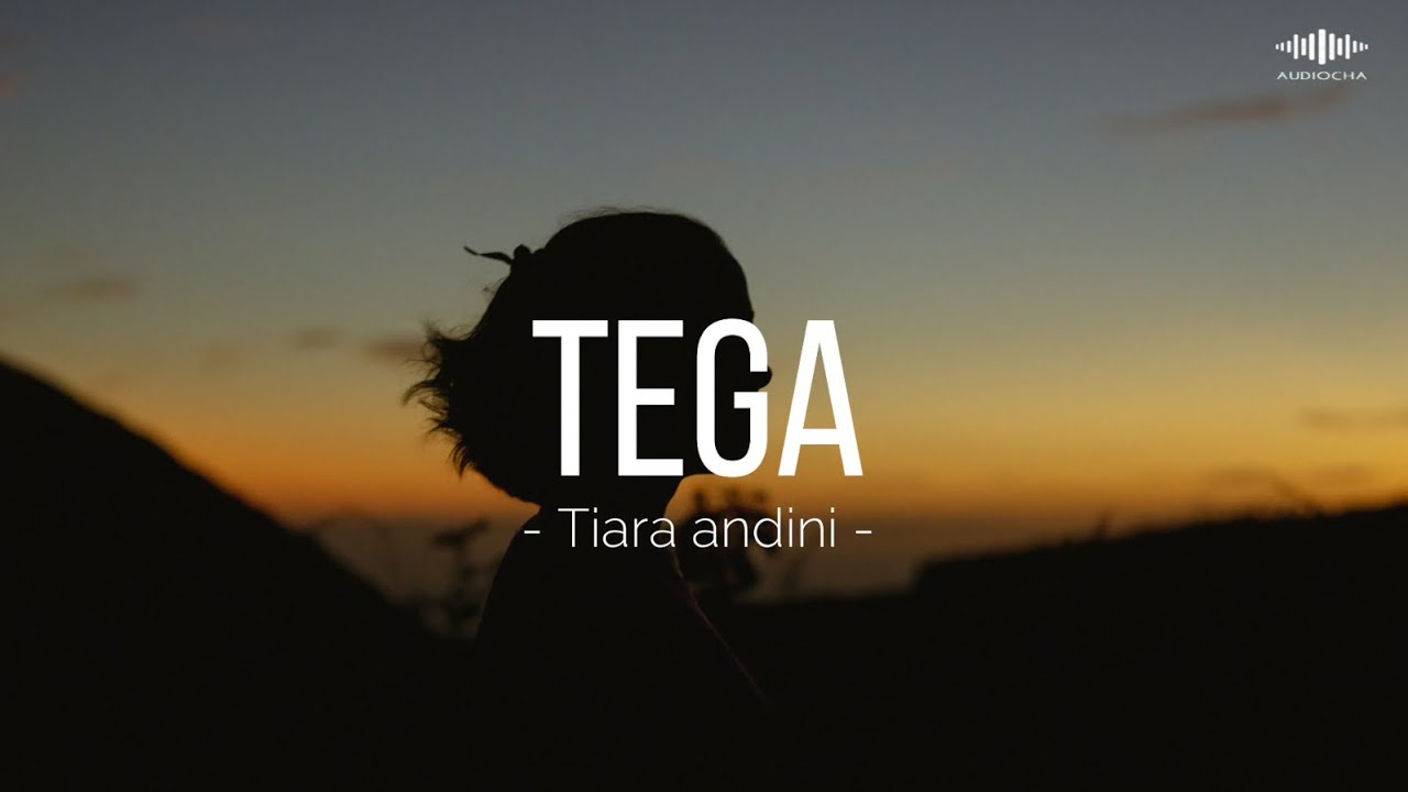 TEGA - TIARA ANDINI || LIRIK LAGU - YouTube