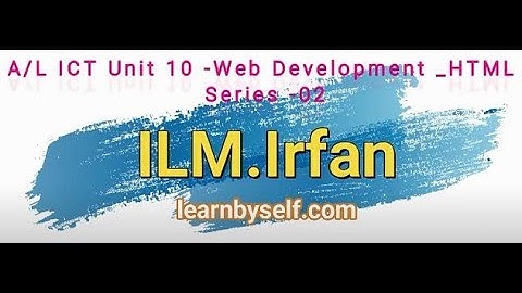 A/L ICT Unit 10 - HTML (Paragraph, Break, pre, heading tags)Series - 02 learnbyself.com
