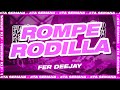 ROMPE RODILLA - Fer Deejay (Flow Remix 2020)