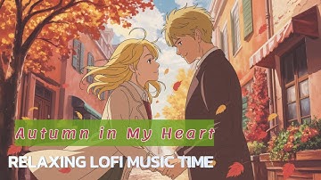 [ Autumn in My Heart ] Music Video