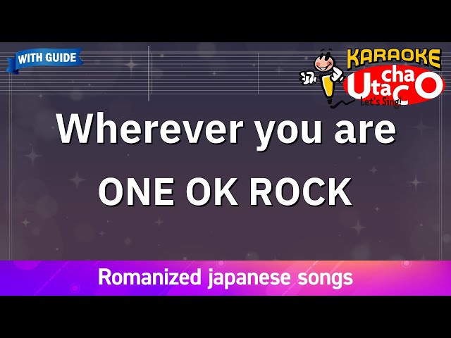 Wherever you are – ONE OK ROCK (Romaji Karaoke with guide) class=