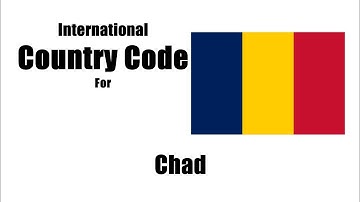 Chad Country Dialer Code | ISD Code of Chad | Telephone Area Code in Chad