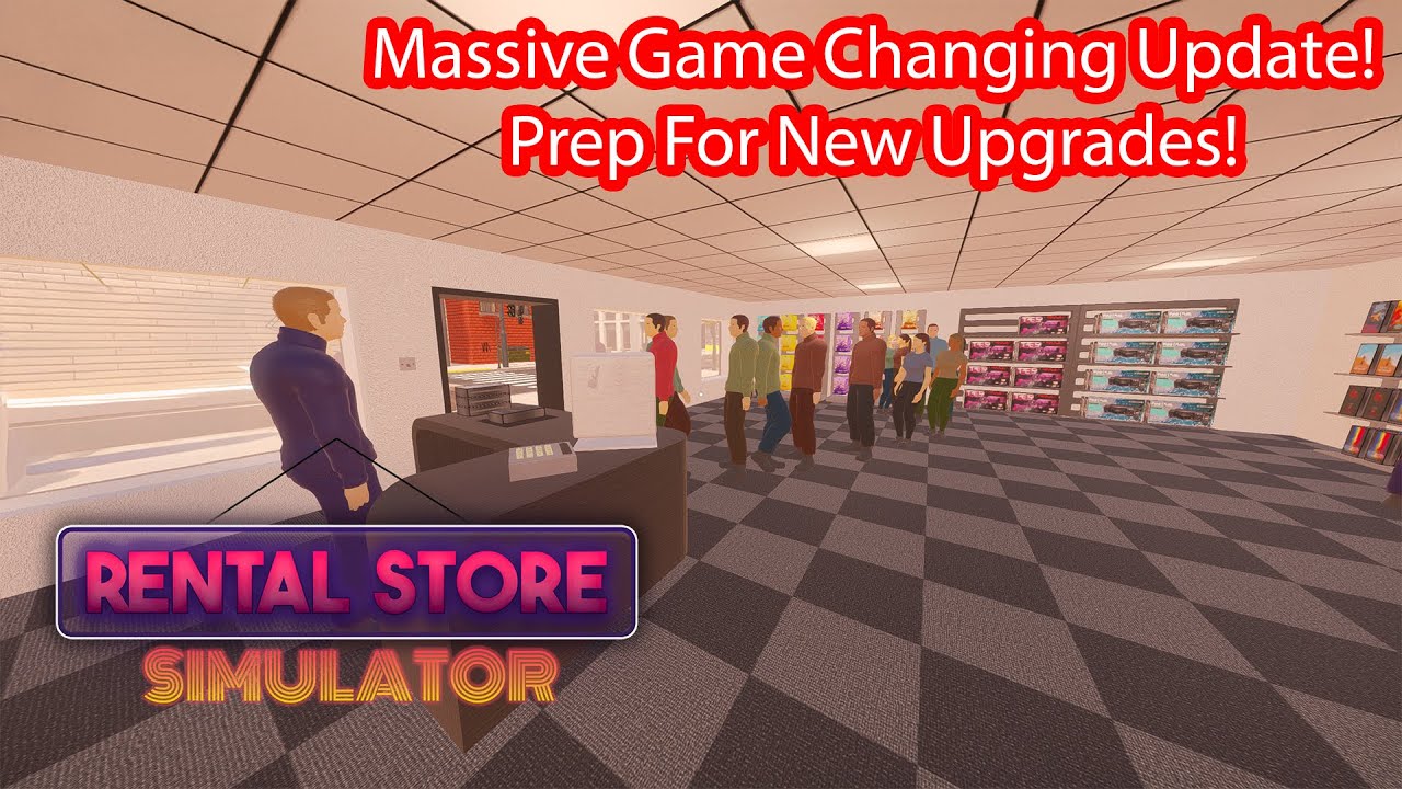 Rental Store Simulator MASSIVE Update! Entire Game Changed & So Much Better! Part 4