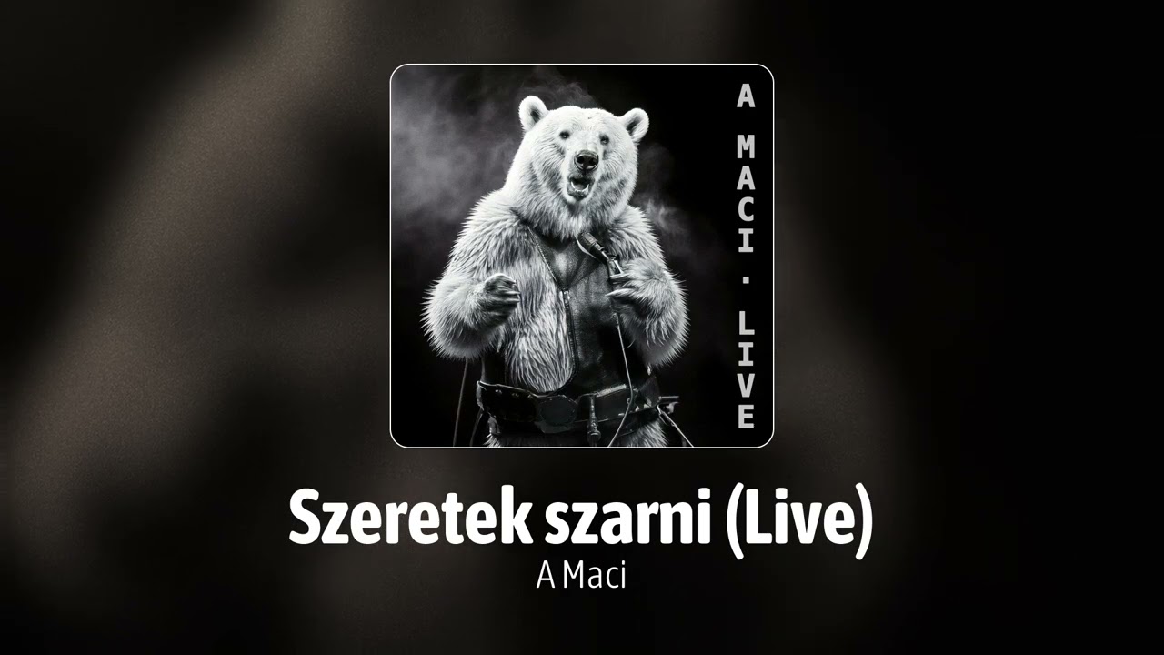 Watch A Maci - Szeretek szarni (Live) on YouTube Watch A Maci - Szeretek szarni (Live) on YouTube