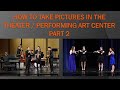 How to Take Pictures in the THEATER pt2 (332a)