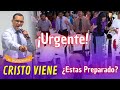 URGENTE! Cristo VIENE  ¿Estas Preparado? - Pastor David Gutiérrez