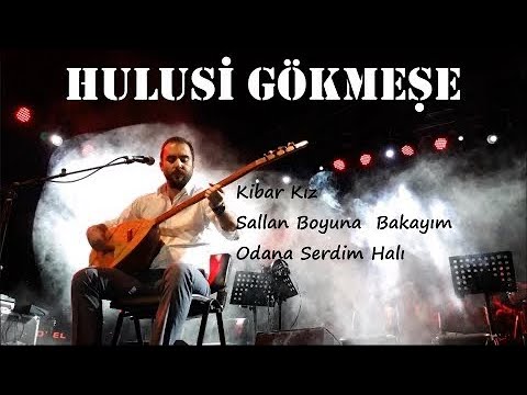 Kibar Kız, Sallan Boyuna Bakayım, Odana Serdim Halı - Hulusi Gökmeşe #neşetertaş #bozlak