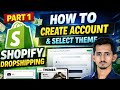 Shopify Dropshipping Part 1 | How to Create Shopify Account &amp; Select  Theme #Shopify #Dropshipping
