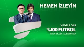 % 100 Futbol Galatasaray - Kasımpaşa 14 Eylül 2018
