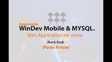 Apprendre WinDev Mobile & MySQL : système de Post Article e-commerce app