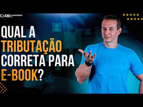 QUAL A TRIBUTAÇÃO CORRETA PARA E-BOOK?