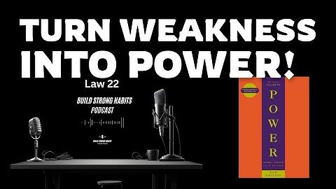 Use the Surrender Tactic: Turn Weakness into Power – Law 22 Explained | The 48 Laws of Power