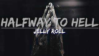 Jelly Roll - Halfway To Hell (Telemitry Remix) (Lyrics) - Audio at 192khz
