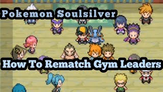 Pokemon Soulsilver How to rematch Gym leaders