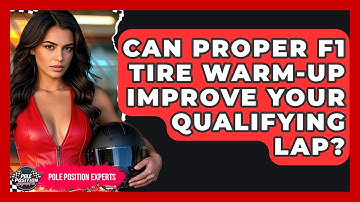 Can Proper F1 Tire Warm-up Improve Your Qualifying Lap? - Pole Position Experts