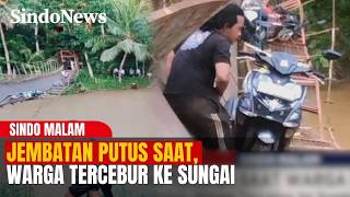 DETIK-DETIK NGERI! Jembatan Tiba-Tiba Putus Saat Warga Lewat, Korban Tercebur ke Sungai!  | MALAM