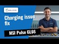 Charging issue on your MSI Pulse GL66? Here's how we fix it ⚡
