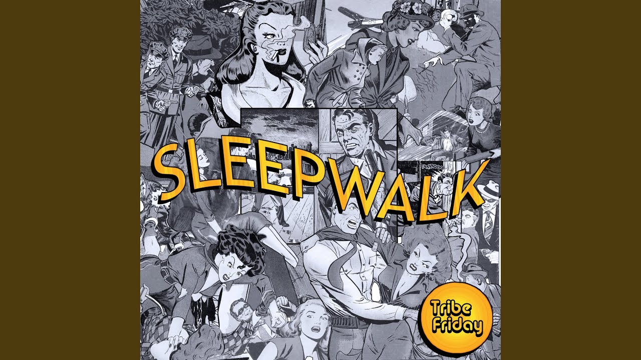 Watch Sleepwalk on YouTube Watch Sleepwalk on YouTube