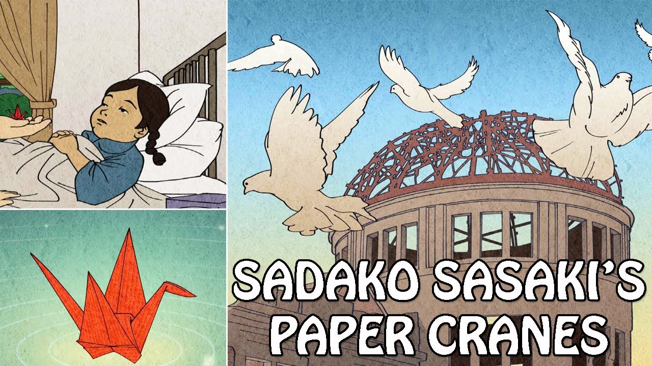 The Story Of Sadako Sasaki And The Thousand Paper Cranes Youtube