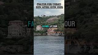 PRAYER FOR TODAY SUN, APRIL 19TH, 2026 #christianyoutube #prayerfortoday #morningprayer #God #Jesus