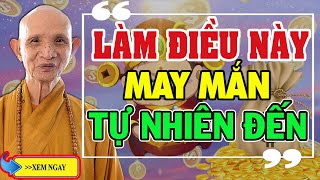 Làm tốt đề điều này may mắn tự nhiên sẽ đến với bạn   HT. Thích Giác Hạnh