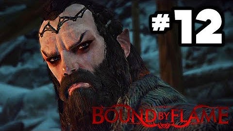 Bound By Flame - Gameplay Walkthrough Part 12 [HD] Xbox 360 PS3 PS4 PC
