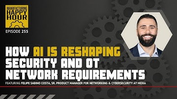 How AI is Reshaping OT Security & Network Requirements | Felipe Sabino Costa, Moxa | Podcast Ep. 255