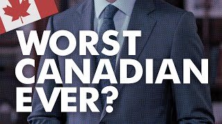 Who was the WORST Canadian in history? Wealth