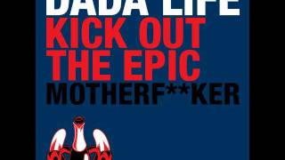 Dada Life - Kick Out The Epic Motherfucker (original mix)