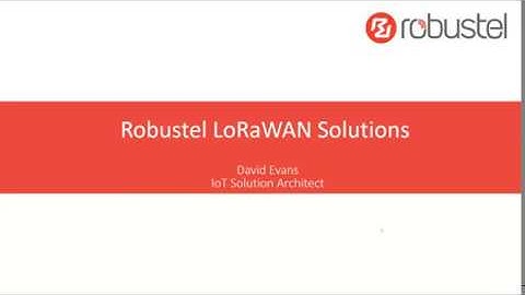 Robustel LORIOT LoRaWAN Webinar April 2020
