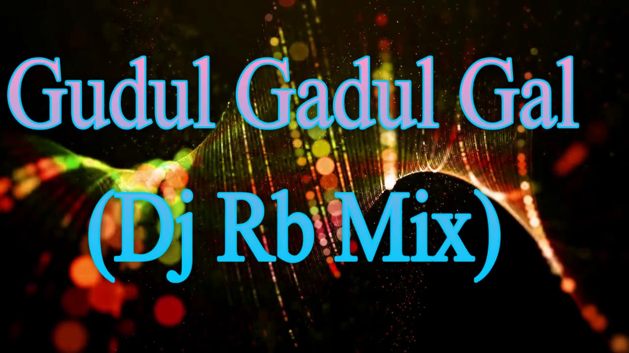 gudul gadul song gudul gadul song