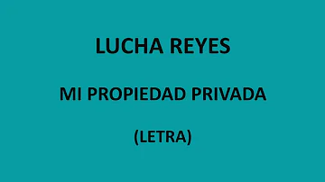 Lucha Reyes - Mi propiedad privada (Letra/Lyrics)