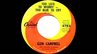 Watch Glen Campbell Too Late To Worry Too Blue To Cry video