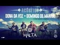 Malta - Dona da Voz - Domingo de manhã (Cover Marcos & Belutti) (Acústico)