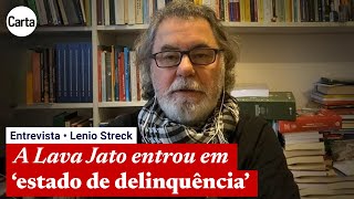 LENIO STRECK E O FUTURO DE DALLAGNOL, MORO E A LAVA JATO | Entrevista