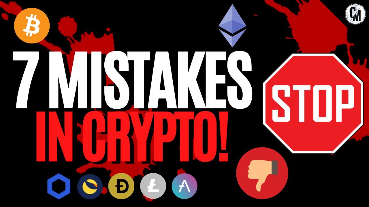 The 7 WORST Cryptocurrency Investing Mistakes & How To Fix Them - YouTube