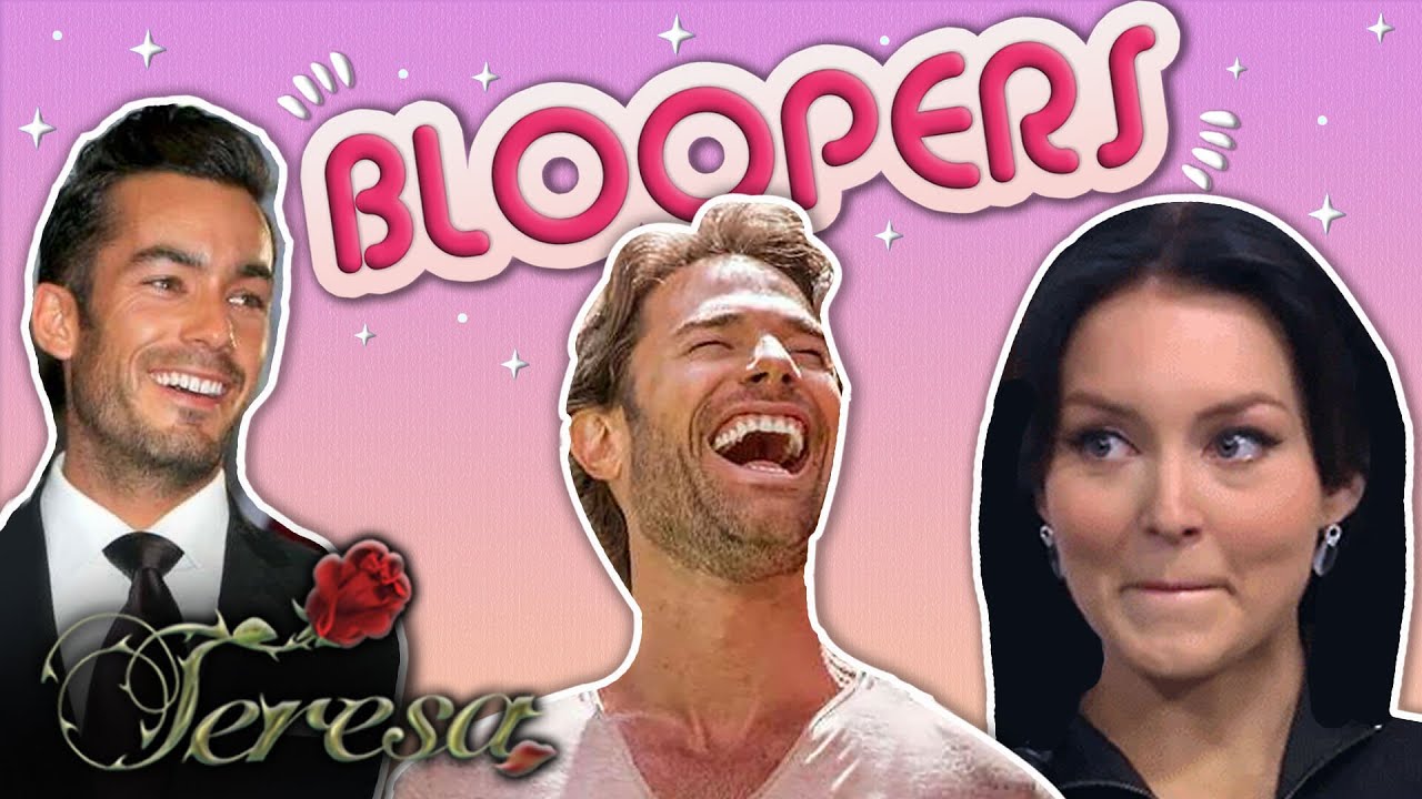 Bloopers de Teresa, la telenovela