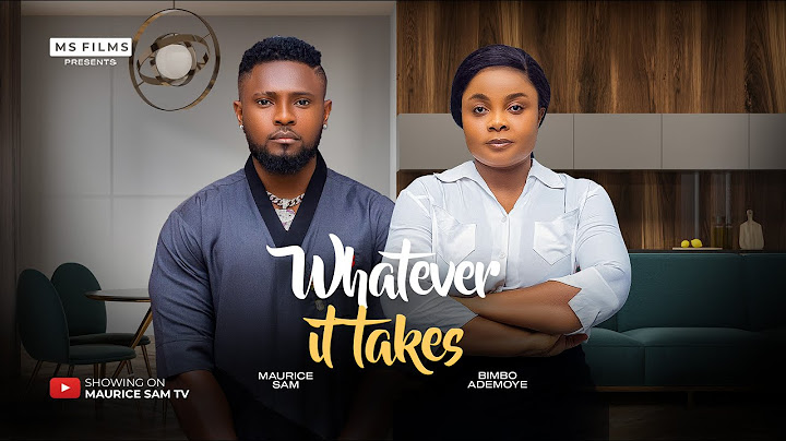 WHATEVER IT TAKES - MAURICE SAM, BIMBO ADEMOYE, 2025 LATEST FULL NIGERIAN MOVIE