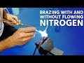 Brazing With and Without Flowing Nitrogen + Using Silver Solder Rings