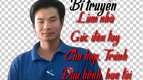Bí truyền. Gác đòn tay làm nhà.