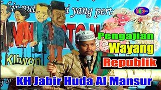 Pengajian lucu seni wayang Republik - Kh Jabir Huda Al Mansur