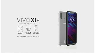BLU VIVO XI+ (2018) - BLU's Best Smartphone Yet