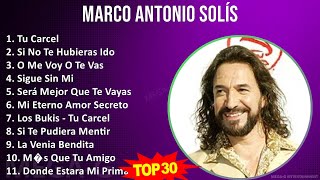 M a r c o A n t o n i o S o l í s 2024 MIX Greatest Hits Playlist ~ 1970s Music ~ Top Latin, Lat...