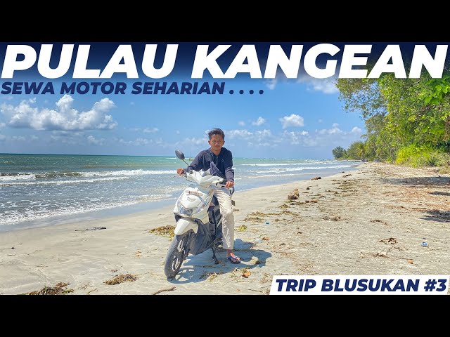 SEWA MOTOR KELILING PULAU KANGEAN . class=