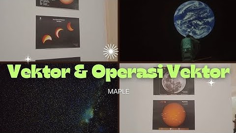 Praktikum Aljabar Linear || Vektor & Operasi Vektor || Maple