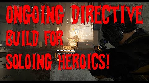 Solo Heroic Ongoing Directive Build | Division 2 TU9